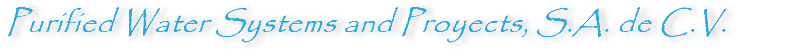 Purified Water Systems and Proyects, S.A. de C.V.